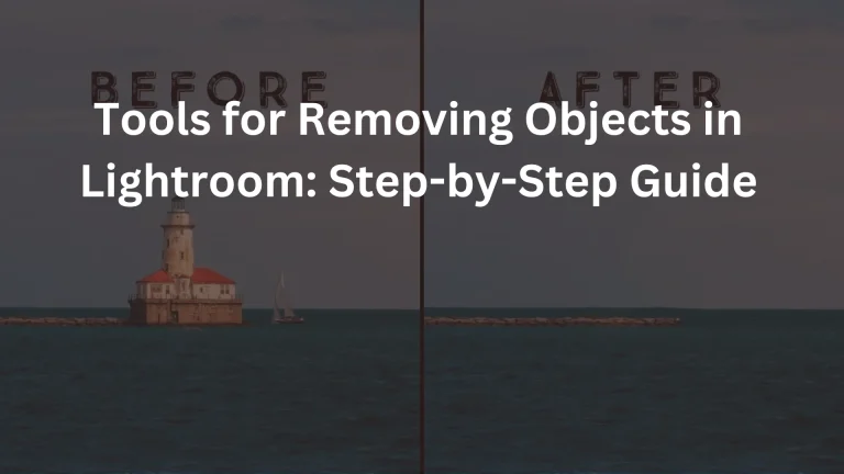 Tools for Removing Objects in Lightroom: Step-by-Step Guide